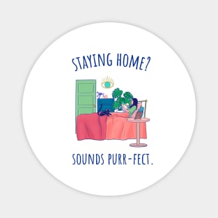 Staying Home? Sounds Purrfect - Illustrated Magnet